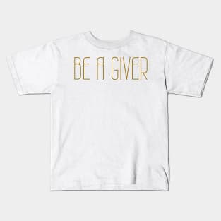 Be a Giver Kids T-Shirt